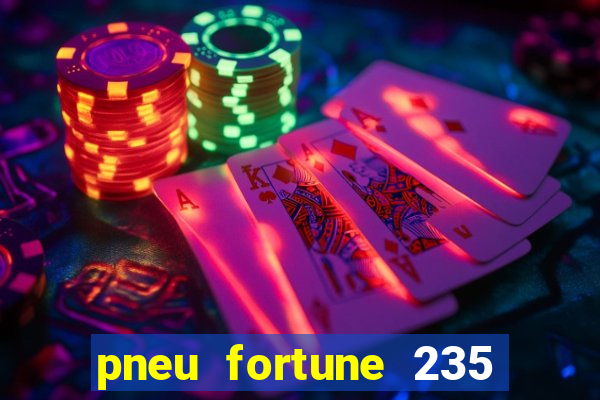 pneu fortune 235 55 r18